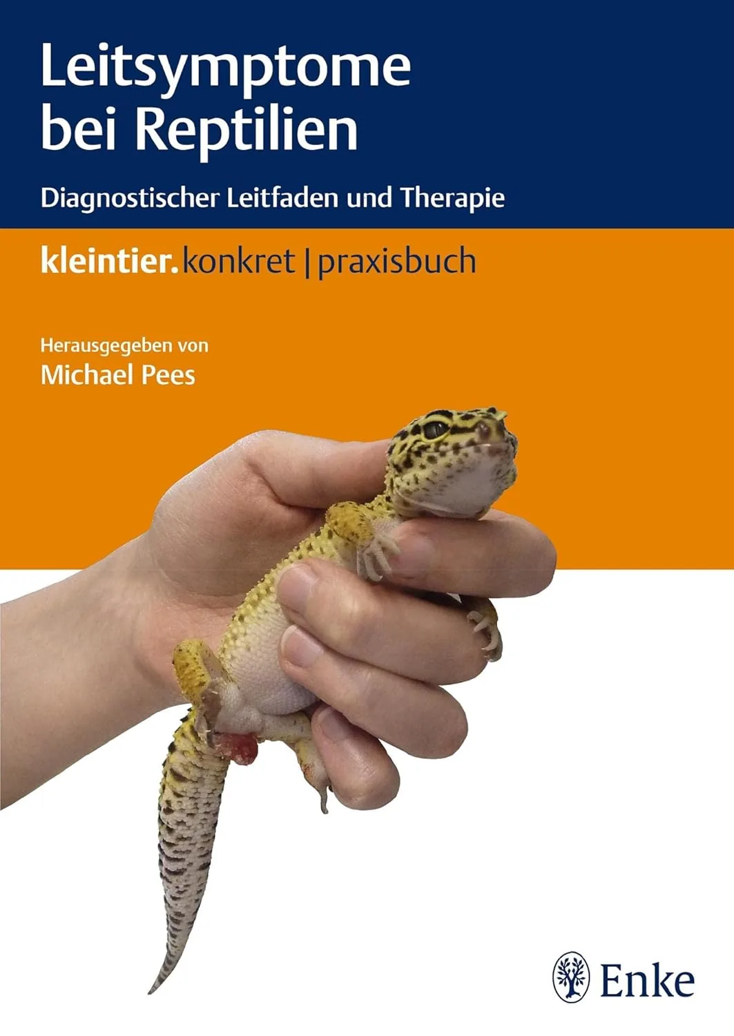 Leitsymptome bei Reptilien: Diagnostischer Leitfaden und Therapie (Kleintier konkret)